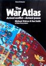 The War Atlas Armed Conflict Armed Peace