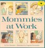 Mommies at Work