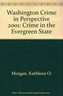 Washington Crime in Perspective 2001 Crime in the Evergreen State