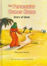 The Persecutor Comes Home Story of Umar