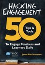 Hacking Engagement 50 Tips  Tools To Engage Teachers and Learners Daily