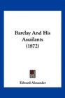 Barclay And His Assailants