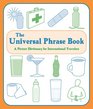 The Universal Phrase Book A Picture Dictionary for International Travelers