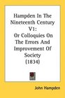 Hampden In The Nineteenth Century V1 Or Colloquies On The Errors And Improvement Of Society