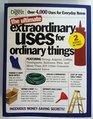 Ultimate Extraordinary Uses for Ordinary Things. (2 Books In One, also includes book More extraordinary uses for Ordinary things) Total of over 4,000 Uses