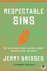Respectable Sins Student Edition The Truth About Anger Jealousy Worry and Other Stuff We Accept