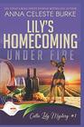 Lily's Homecoming Under Fire Calla Lily Mystery 1
