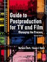 Guide to Postproduction for TV and Film Managing the Process Second Edition