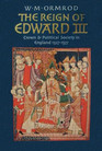 The Reign of Edward III Crown and Political Society in England 13271377