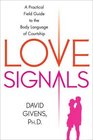 Love Signals  A Practical Field Guide to the Body Language of Courtship