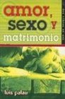 Amor Sexo Y Matrimony/ Love Sex And Matrimony
