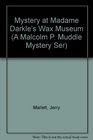 Mystery at Madame Darkle's Wax Museum