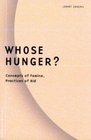 Whose Hunger Concepts of Famine Practices of Aid