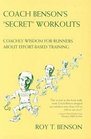 Coach Benson's Secret Workouts Coachly Wisdom for Runners About EffortBased Training