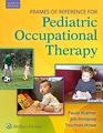 Frames of Reference for Pediatric Occupational Therapy