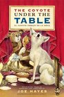 The Coyote Under the Table / El coyote debajo de la mesa Folk Tales Told in Spanish and English