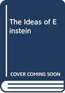 The Ideas of Einstein