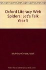 Oxford Literacy Web Spiders Let's Talk Year 5