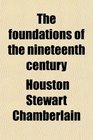 The foundations of the nineteenth century