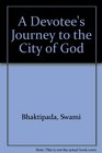 A Devotee's Journey to the City of God