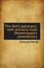 The Nettipakarana with extracts from Dhammapala's commentary