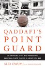 Qaddafi's Point Guard The Incredible Story of a Professional Basketball Player Trapped in Libya's Civil War