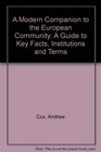 A Modern Companion to the European Community A Guide to Key Facts Institutions and Terms