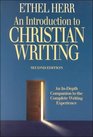 An Introduction to Christian Writing  An InDepth Companion to the Complete Writing Experience 2nd Edition