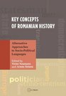 Keyconcepts of Romanian History Alternative Approaches to Sociopolitical Languages