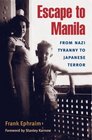 Escape to Manila From Nazi Tyranny to Japanese Terror