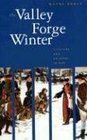 The Valley Forge Winter Civilians And Soldiers In War