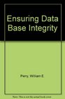 Ensuring Data Base Integrity