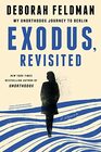 Exodus Revisited My Unorthodox Journey to Berlin