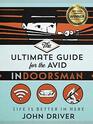 The Ultimate Guide for the Avid Indoorsman Life Is Better in Here