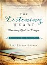The Listening Heart Hearing God in Prayer