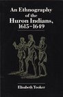An Ethnography of the Huron Indians 16151649