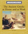 The Ancient Greeks at Home and at Work