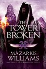The Tower Broken Book Three of the Tower and Knife Trilogy