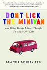 Don't Lick the Minivan And Other Things I Never Thought I'd Say to My Kids