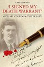 I Signed My Death Warrant Michael Collins and the Treaty