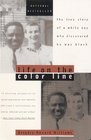 Life on the Color Line The True Story of a White Boy Who Discovered He Was Black