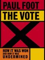 The Vote How It Was Won and How It Was Undermined