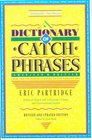 A Dictionary of Catch Phrases American and British from the Sixteenth Century to the Present Day