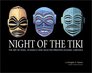 Night of the Tiki The Art of Shag Schmaltz and Selected Primitive Oceanic Carvings