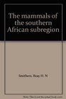 The Mammals of the Southern African Subregion