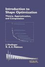 Introduction to Shape Optimization Theory Approximation and Computation