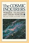 The Cosmic Inquirers Modern Telescopes and Their Makers