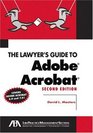 The Lawyer's Guide to Adobe Acrobat  Second Edition