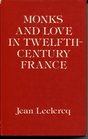 Monks and Love in Twelfthcentury France PsychoHistorical Essays