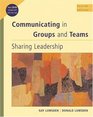 Communicating in Groups and Teams : Sharing Leadership (with InfoTrac)